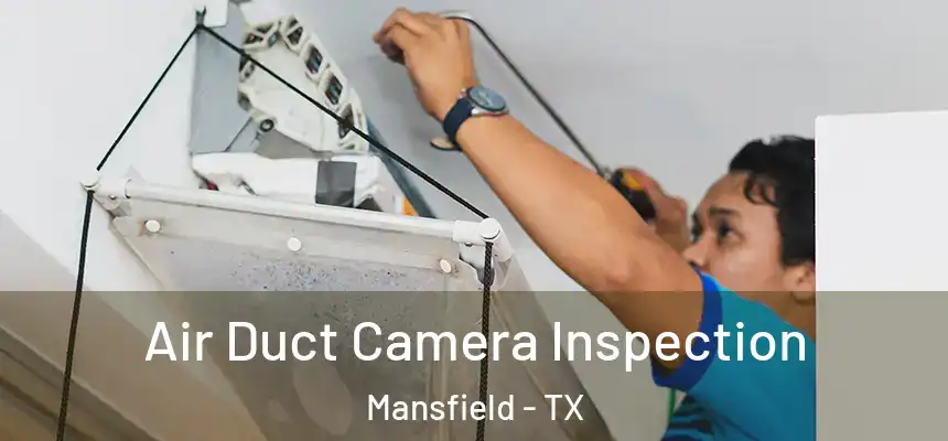  Air Duct Camera Inspection Mansfield - TX