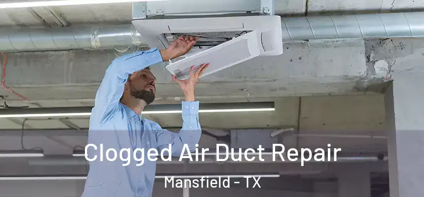  Clogged Air Duct Repair Mansfield - TX