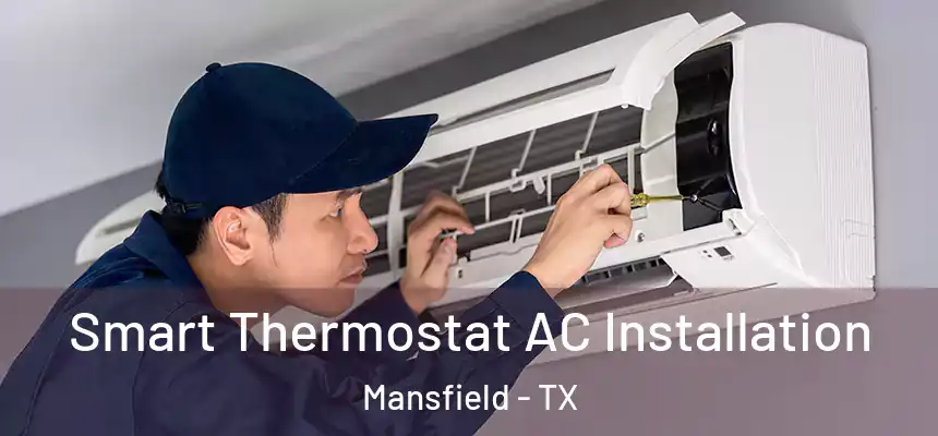  Smart Thermostat AC Installation Mansfield - TX